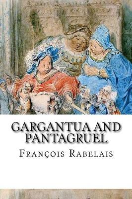 Gargantua and Pantagruel by Francois Rabelais