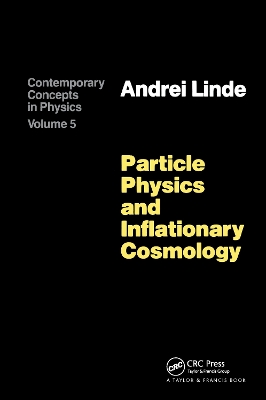 Particle Physics and Inflationary Cosmology by Andrei Linde