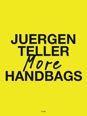 Juergen Teller: More Handbags book