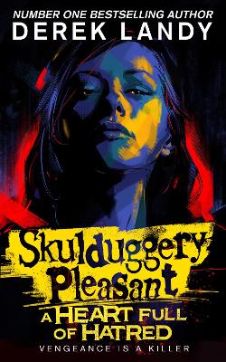 Skulduggery Pleasant (17) – A Heart Full of Hatred by Derek Landy