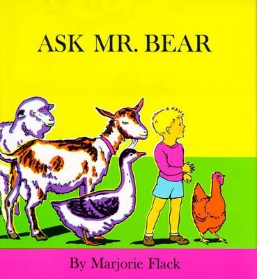 Ask Mr. Bear by Marjorie Flack
