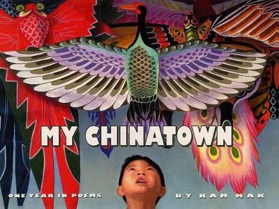 My Chinatown One Year in Poems by Kam Mak