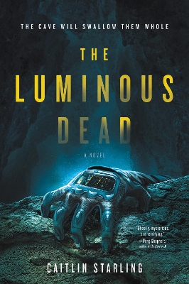 The Luminous Dead: A Novel book