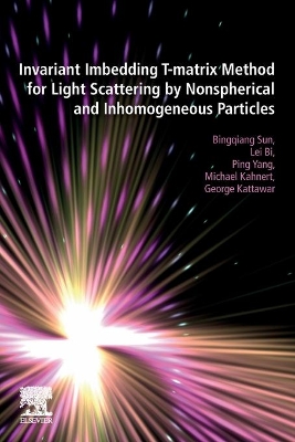 Invariant Imbedding T-matrix Method for Light Scattering by Nonspherical and Inhomogeneous Particles book