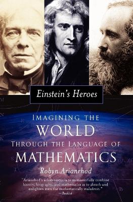 Einstein's Heroes by Robyn Arianrhod