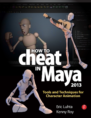 How to Cheat in Maya 2013 by Eric Luhta