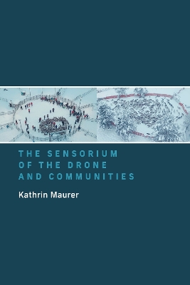 The Sensorium of the Drone and Communities book