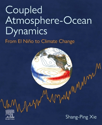 Coupled Atmosphere-Ocean Dynamics: From El Nino to Climate Change book