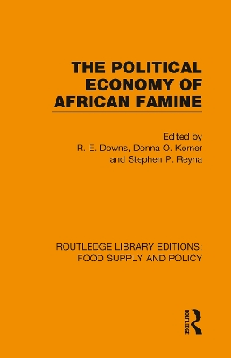 The Political Economy of African Famine by R. E. Downs