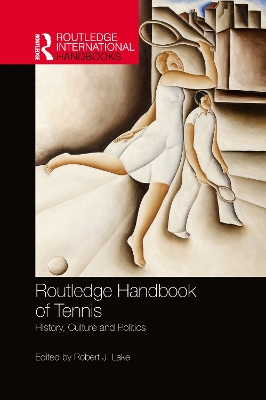 Routledge Handbook of Tennis: History, Culture and Politics book