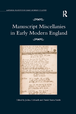 Manuscript Miscellanies in Early Modern England by Joshua Eckhardt