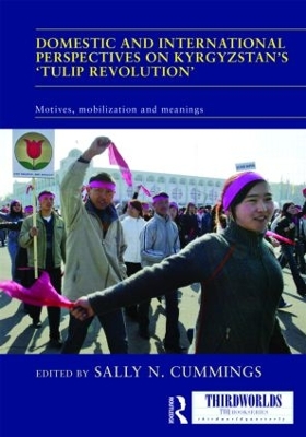 Domestic and International Perspectives on Kyrgyzstan's 'Tulip Revolution' by Sally Cummings