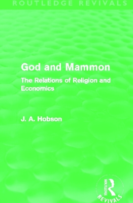 God and Mammon by J A Hobson