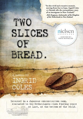 Two Slices of Bread: Interned in a Japanese concentration camp-then finding peace at last... at the bottom of the world. book