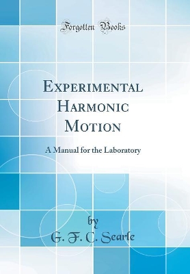 Experimental Harmonic Motion: A Manual for the Laboratory (Classic Reprint) book
