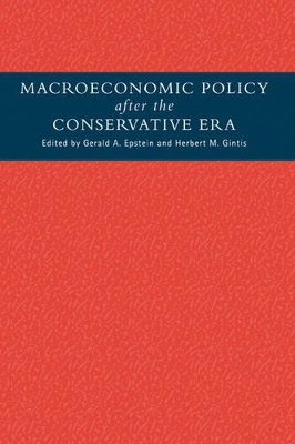 Macroeconomic Policy after the Conservative Era by Gerald A. Epstein