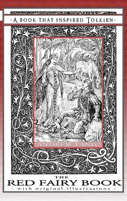 The Red Fairy Book - A Book That Inspired Tolkien: With Original Illustrations by Andrew Lang