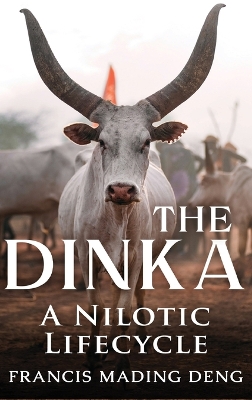 The Dinka A Nilotic Lifecycle book