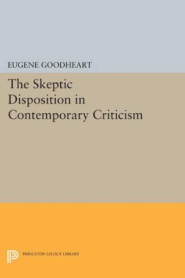 The Skeptic Disposition In Contemporary Criticism by Eugene Goodheart