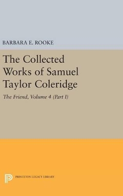 Collected Works of Samuel Taylor Coleridge, Volume 4 (Part I): The Friend book