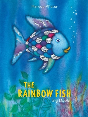 The Rainbow Fish (Big Book) by Marcus Pfister