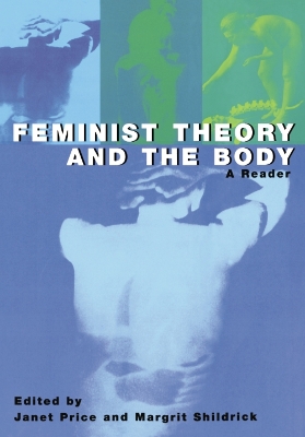 Feminist Theory and the Body by Janet Price