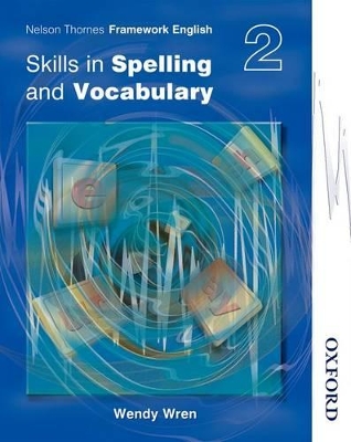 Nelson Thornes Framework English Skills in Spelling and Vocabulary 2 book