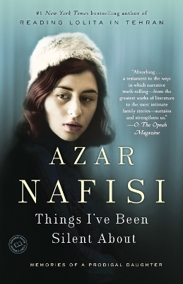 Things I've Been Silent about by Azar Nafisi