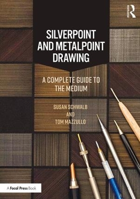 Silverpoint and Metalpoint Drawing: A Complete Guide to the Medium book