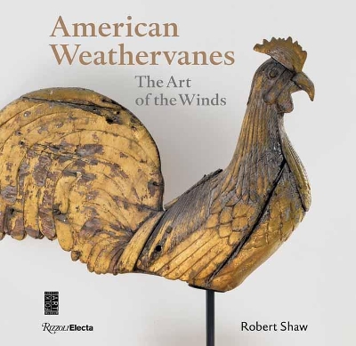 American Weathervanes: The Art of the Winds book