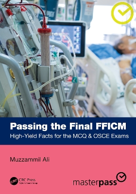 Passing the Final FFICM: High-Yield Facts for the MCQ & OSCE Exams by Muzzammil Ali