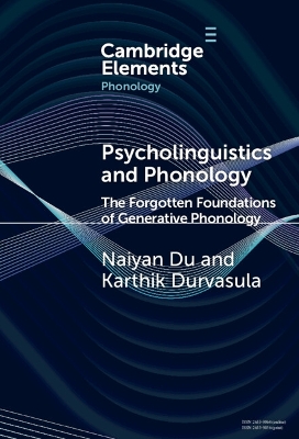 Psycholinguistics and Phonology: The Forgotten Foundations of Generative Phonology book