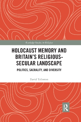 Holocaust Memory and Britain’s Religious-Secular Landscape: Politics, Sacrality, And Diversity book