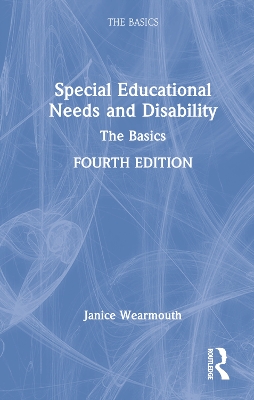 Special Educational Needs and Disability: The Basics by Janice Wearmouth