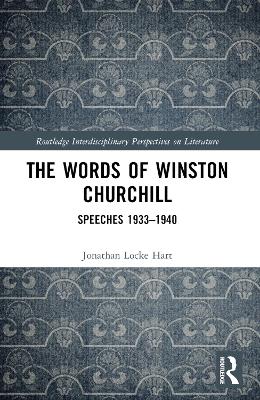 The Words of Winston Churchill: Speeches 1933-1940 by Jonathan Locke Hart