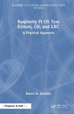 Raspberry Pi OS Text Editors, git, and LXC: A Practical Approach book