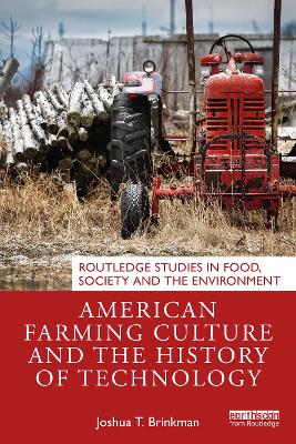 American Farming Culture and the History of Technology by Joshua T. Brinkman