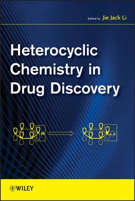 Heterocyclic Chemistry in Drug Discovery by Jie Jack Li