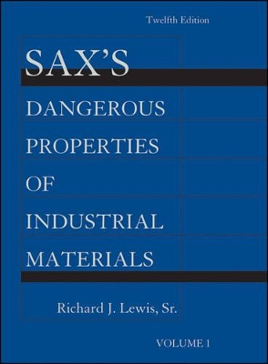 Sax's Dangerous Properties of Industrial Materials Twelfth Edition Volume 1 by Richard J. Lewis