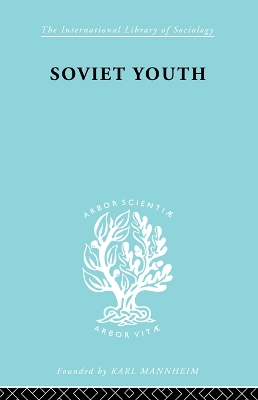 Soviet Youth: Some Achievements and problems by Dorothea L. Meek