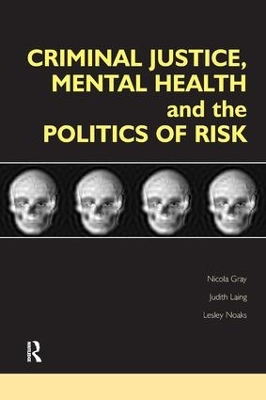 Criminal Justice, Mental Health and the Politics of Risk book