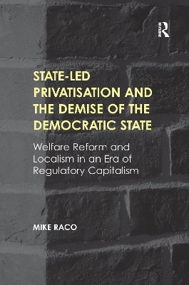 State-led Privatisation and the Demise of the Democratic State book