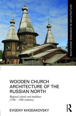 Wooden Church Architecture of the Russian North book