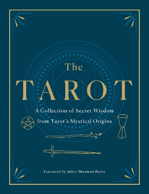 The Tarot: A Collection of Secret Wisdom from Tarot's Mystical Origins by S.L. MacGregor Mathers