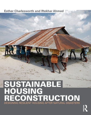 Sustainable Housing Reconstruction: Designing resilient housing after natural disasters by Esther Charlesworth