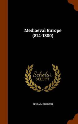 Mediaeval Europe (814-1300) book