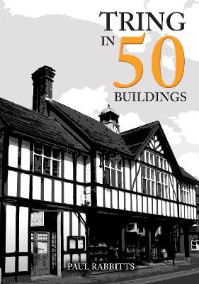 Tring in 50 Buildings book