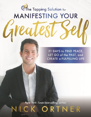 Tapping Solution for Manifesting Your Greatest Self: 21 Days to Find Peace, Let Go of the Past, and Create a Fulfilling Life book
