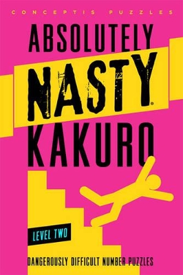 Absolutely Nasty (R) Kakuro Level Two book