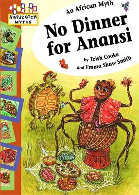 Hopscotch: Myths: No Dinner for Anansi book